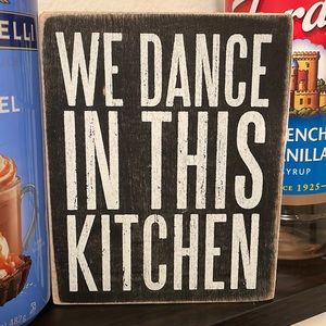 “We Dance In This Kitchen” Box Sign
